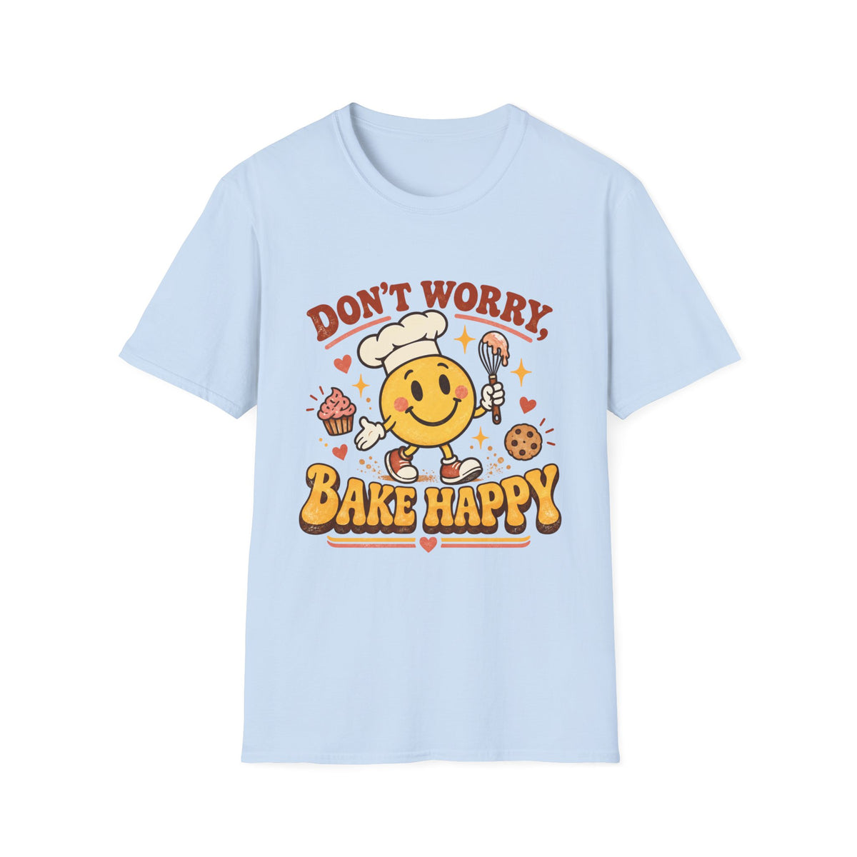 Don't Worry, Bake Happy T-Shirt