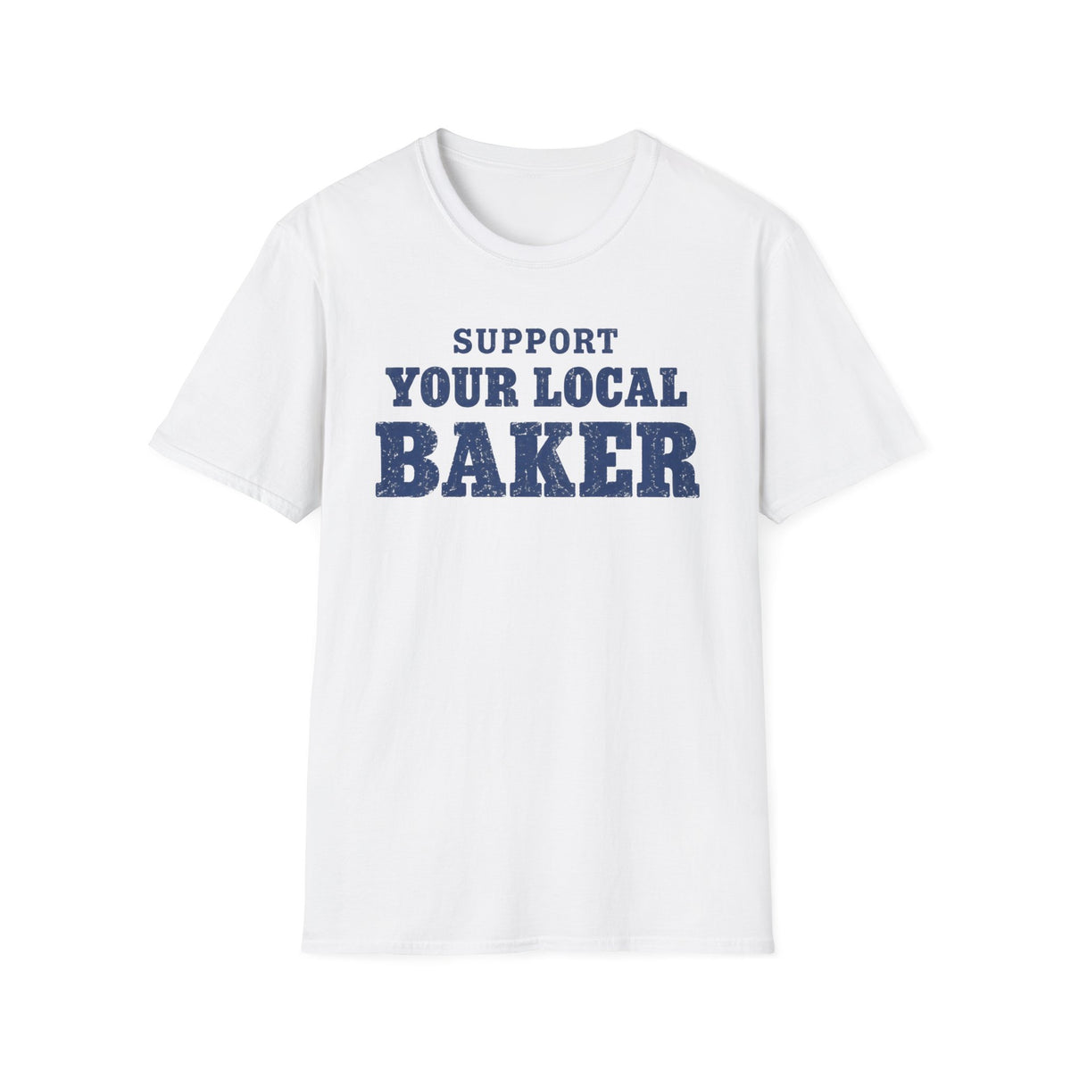 Support Your Local Baker, Blue T-Shirt