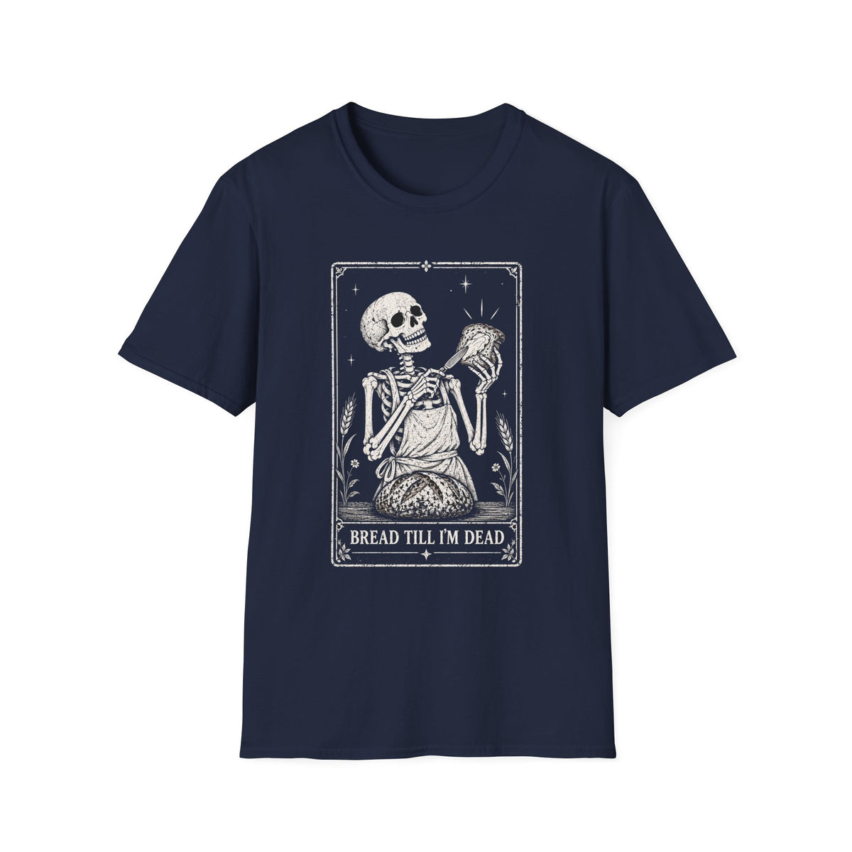 Bread Till I'm Dead T-Shirt