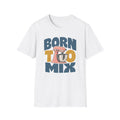Born to Mix T-Shirt