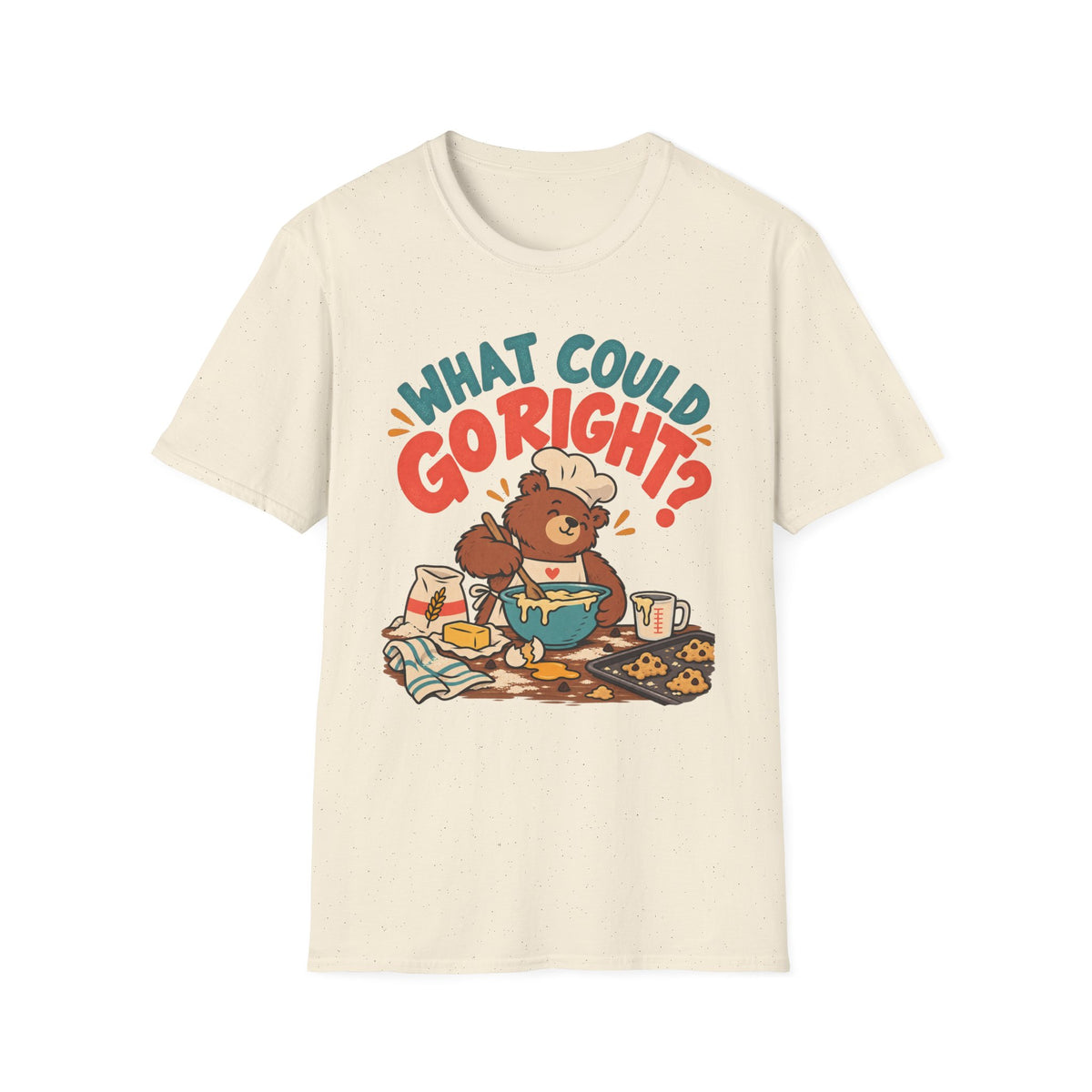 What Could Go Right? T-Shirt