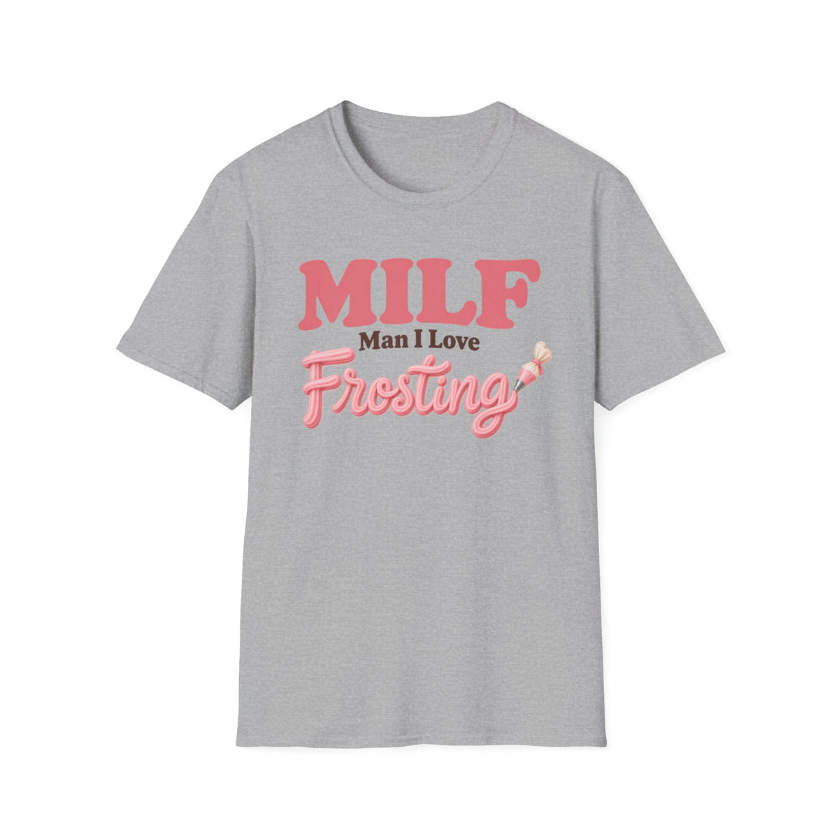 MILF: Man I Love Frosting T-Shirt