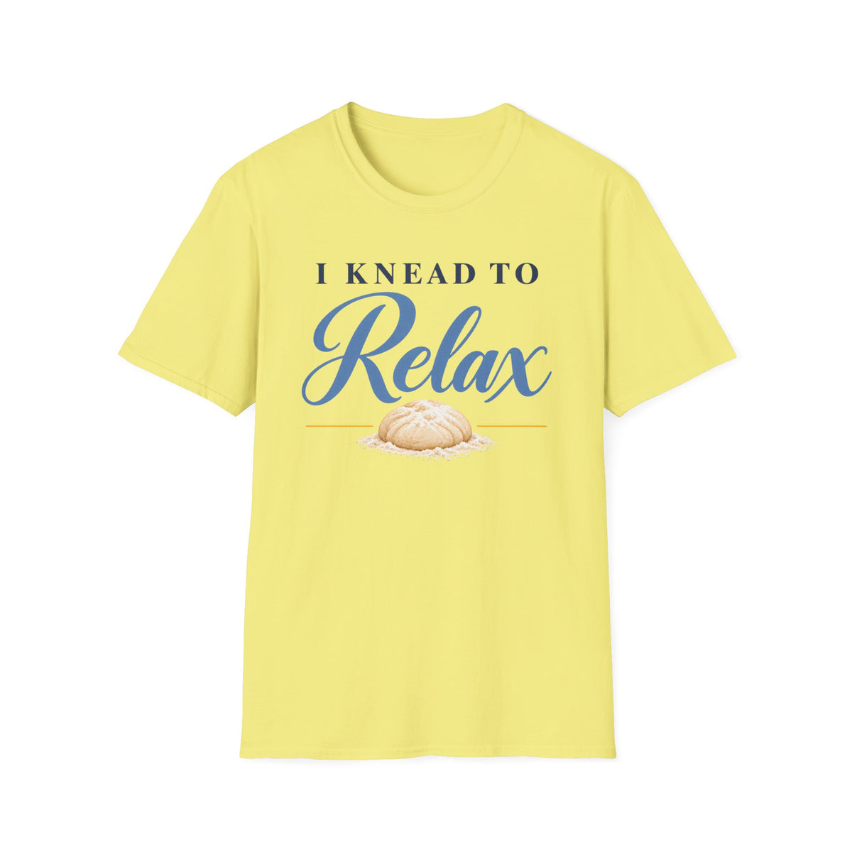 I Knead to Relax, Blue T-Shirt