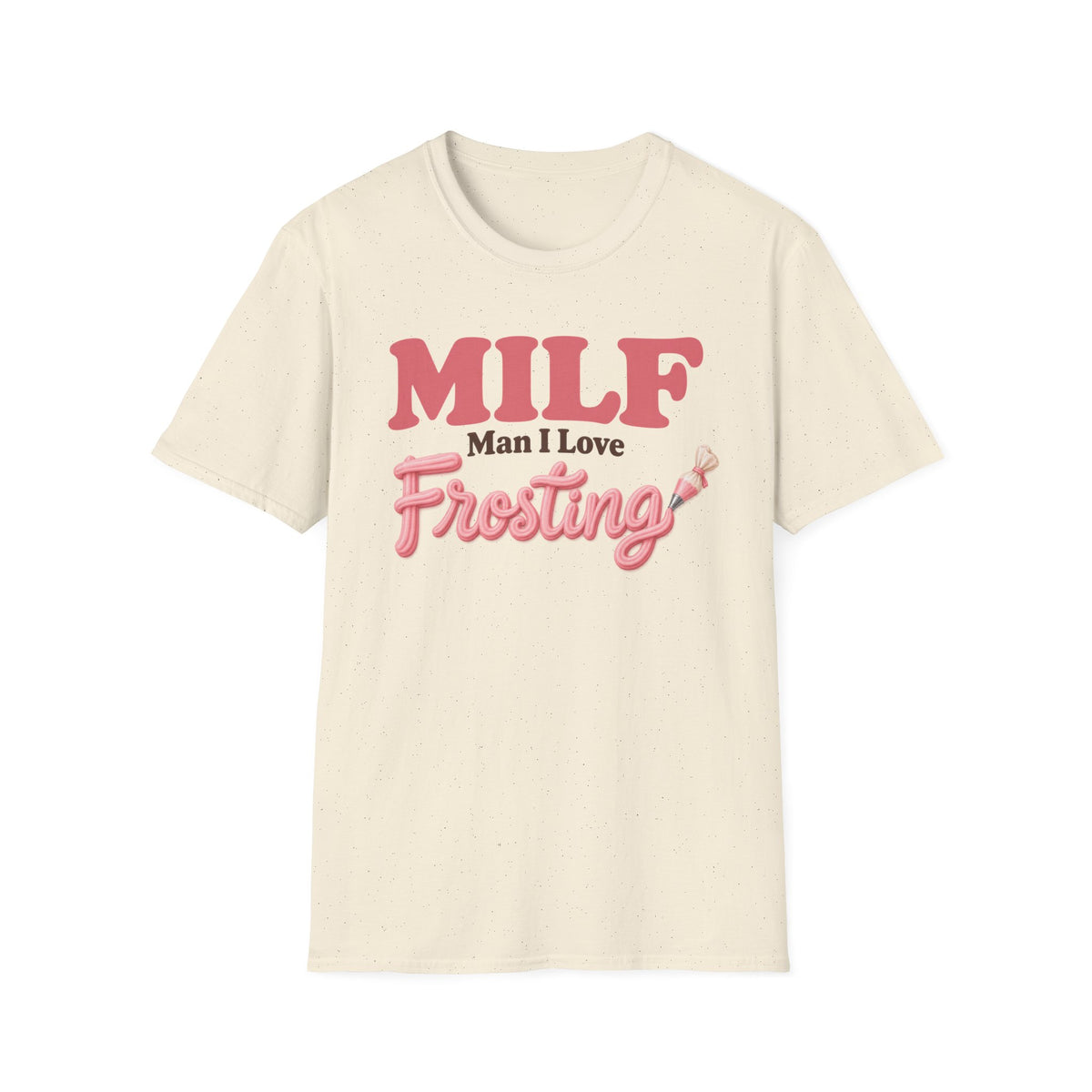 MILF: Man I Love Frosting T-Shirt