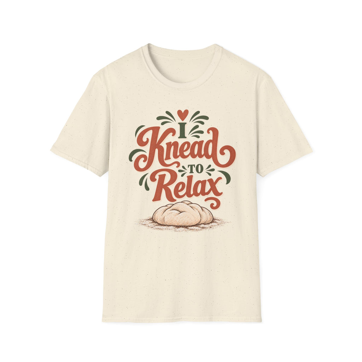I Knead to Relax T-Shirt