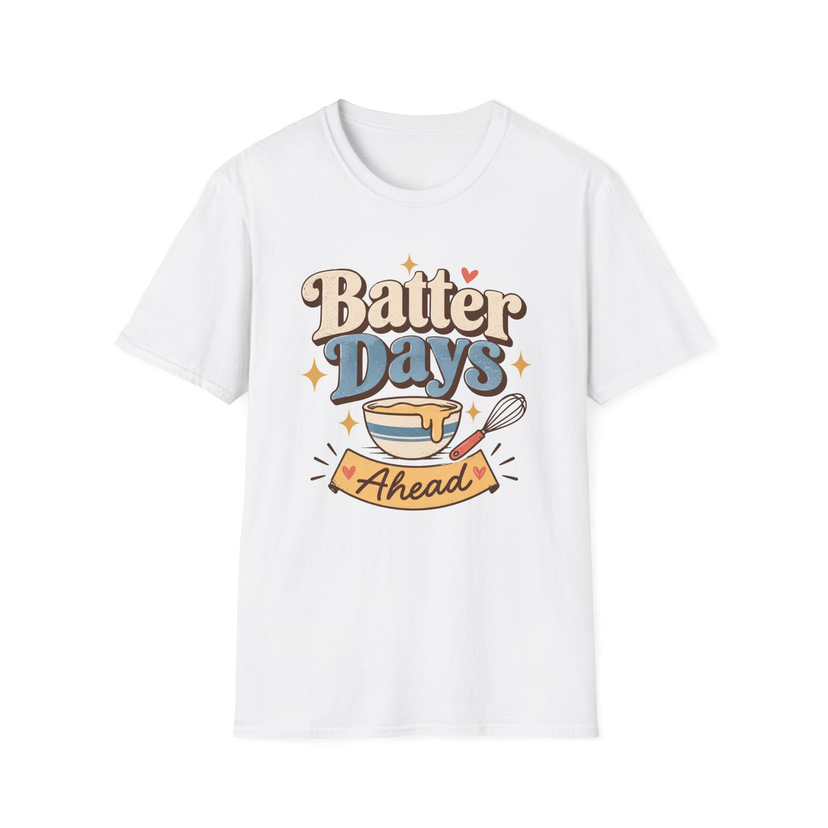 Batter Days Ahead T-Shirt