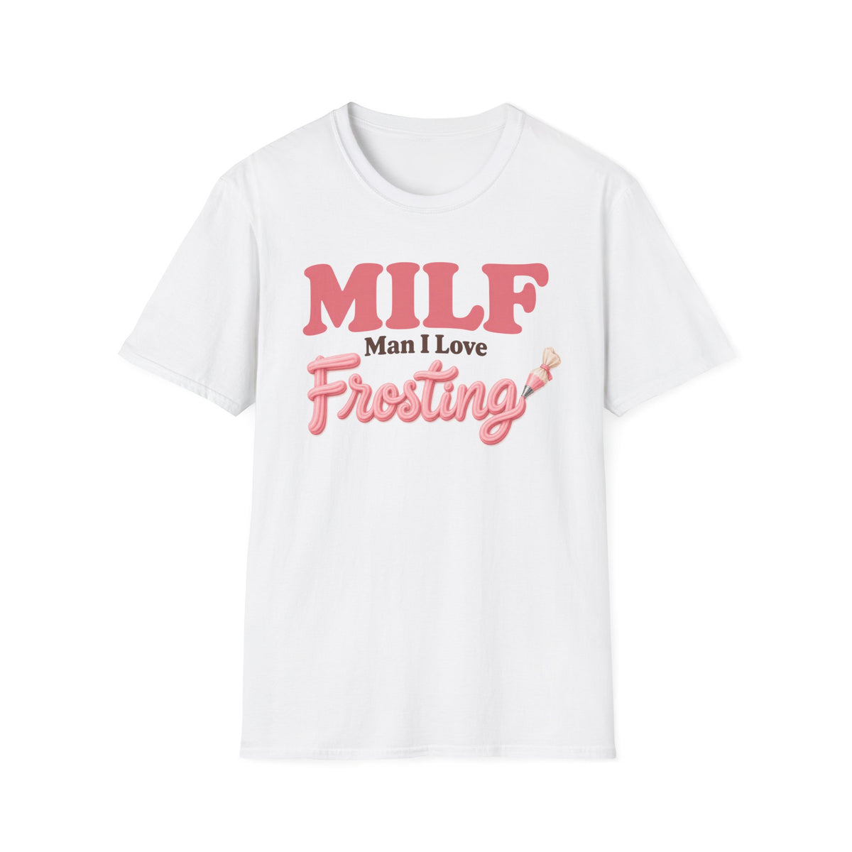MILF: Man I Love Frosting T-Shirt