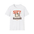 Sift Happens T-Shirt