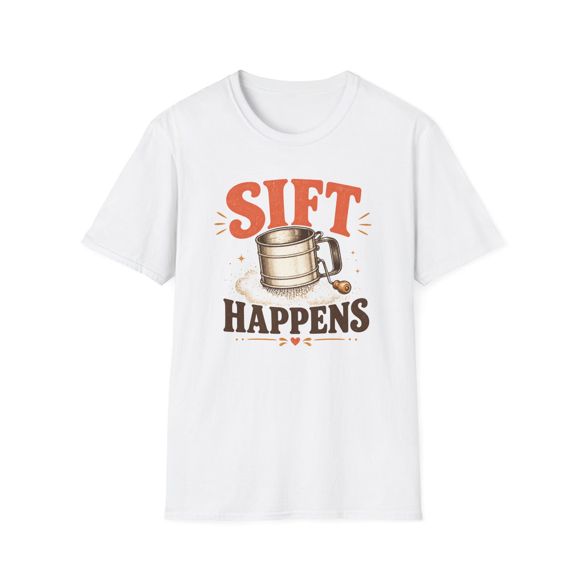 Sift Happens T-Shirt