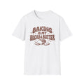 Baking is My Bread and Butter T-Shirt