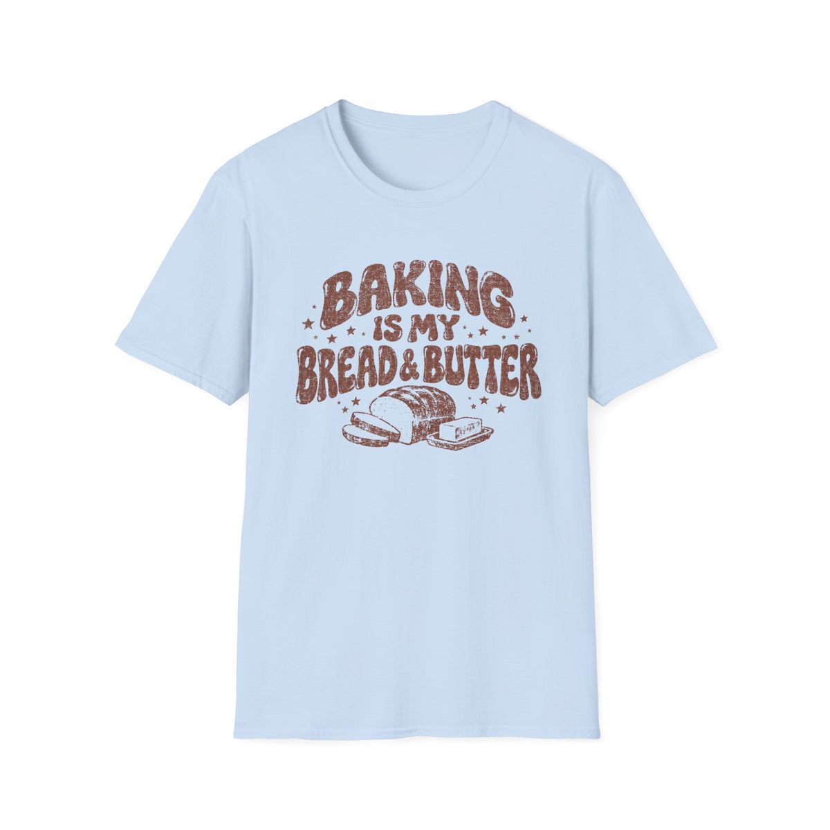 Baking is My Bread and Butter T-Shirt