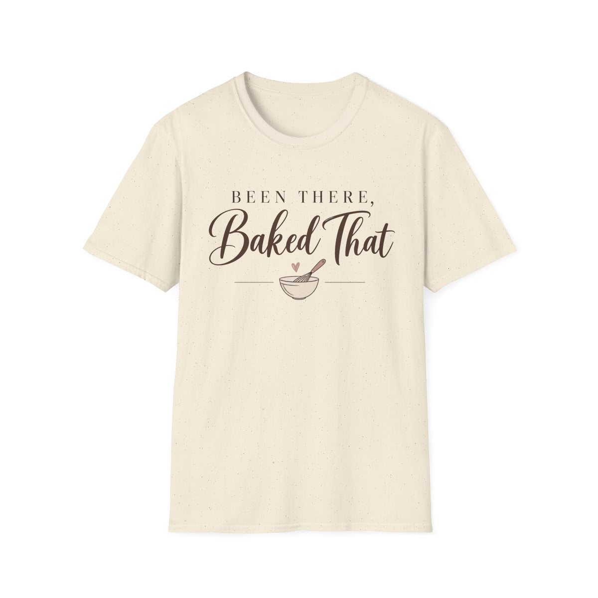 Been There, Baked That T-Shirt