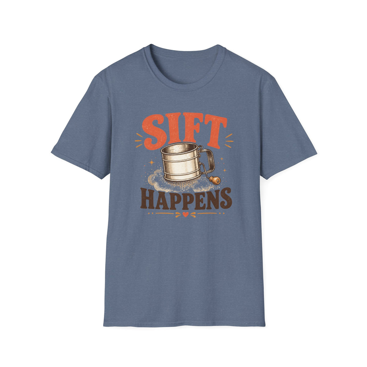 Sift Happens T-Shirt