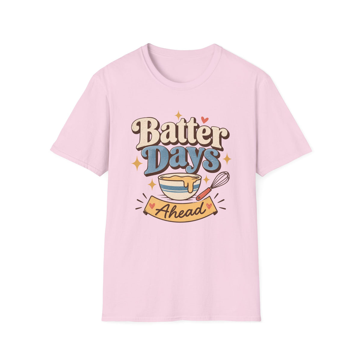 Batter Days Ahead T-Shirt
