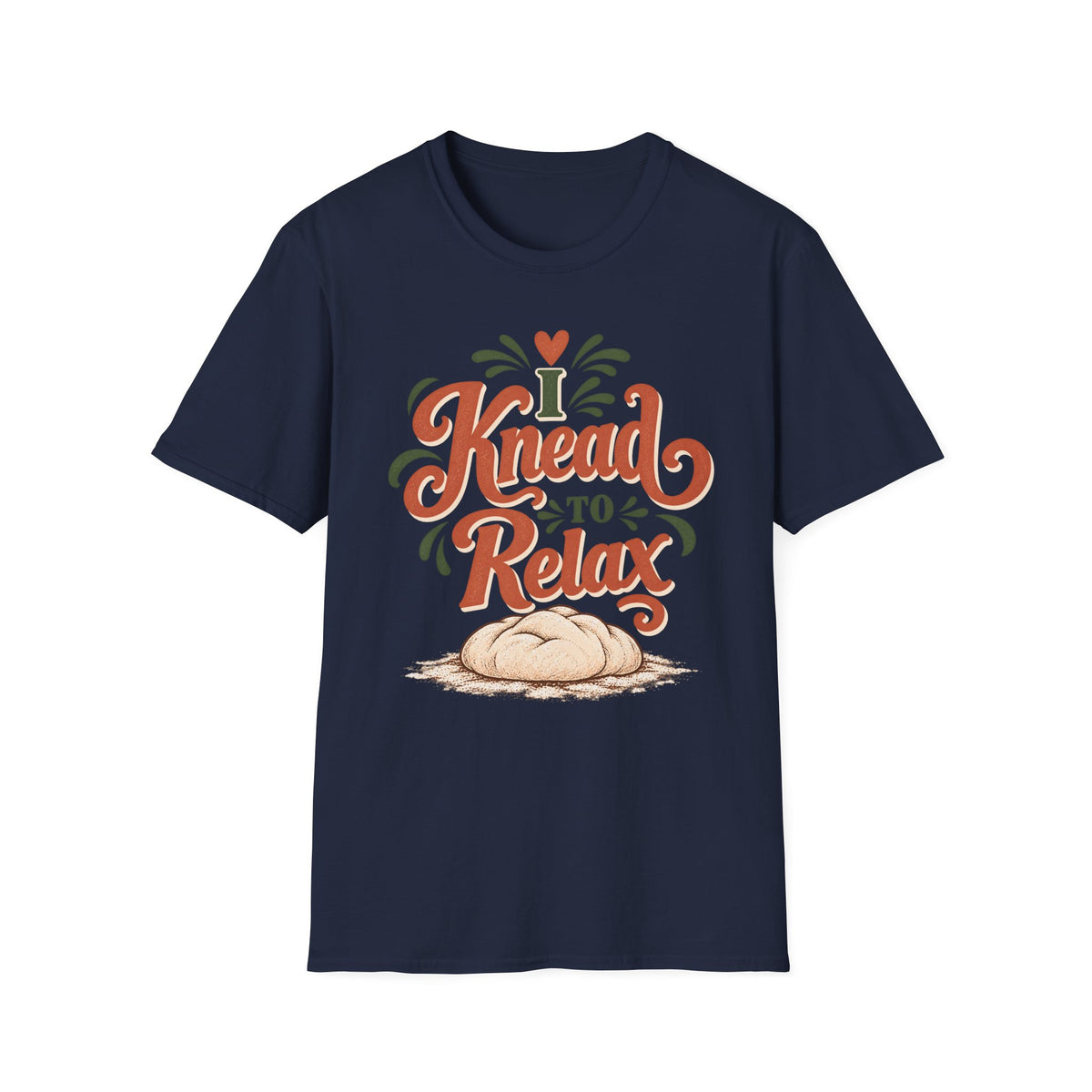 I Knead to Relax T-Shirt