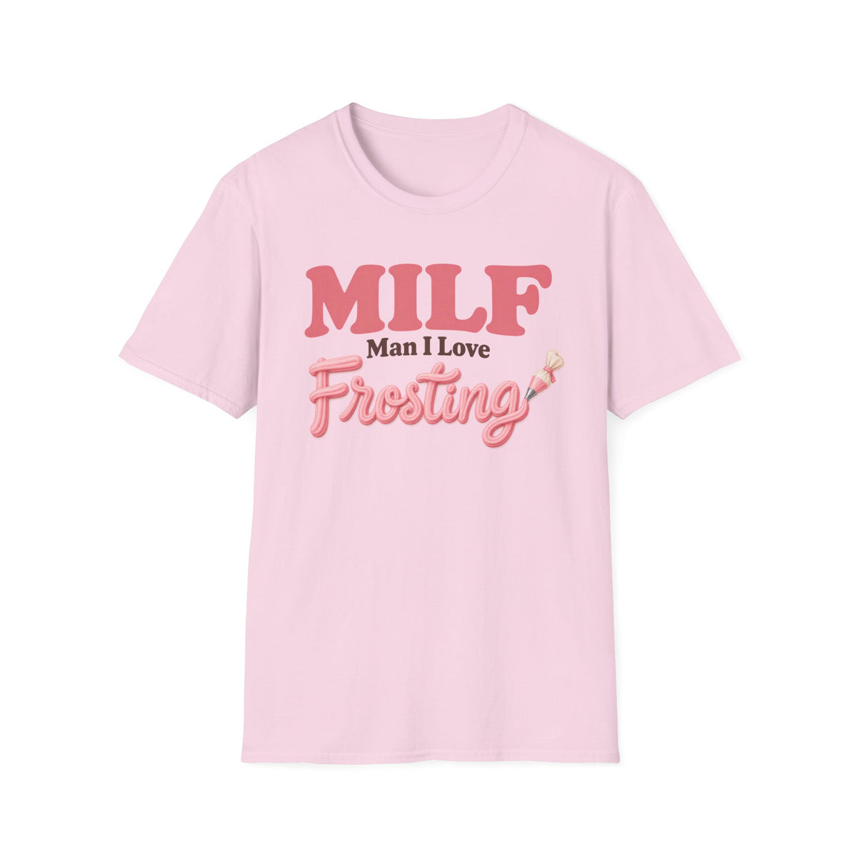MILF: Man I Love Frosting T-Shirt