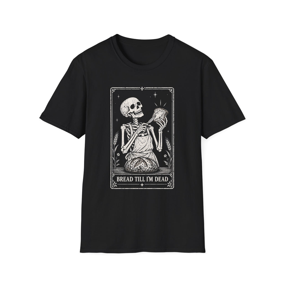 Bread Till I'm Dead T-Shirt