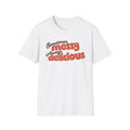 Sometimes Messy, Always Delicious T-Shirt