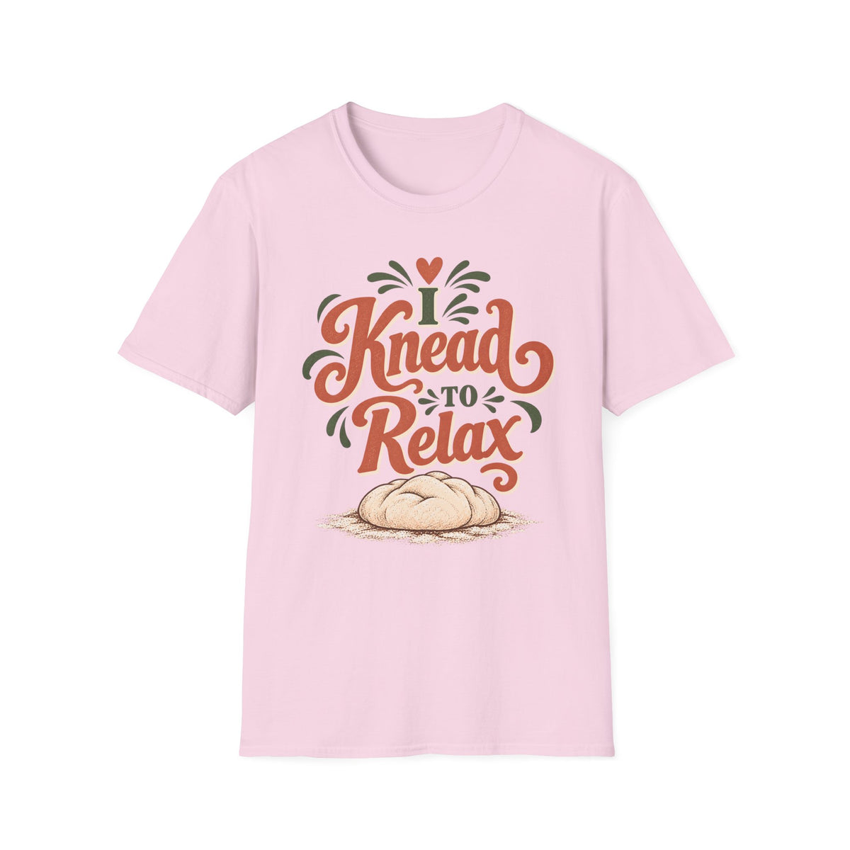 I Knead to Relax T-Shirt