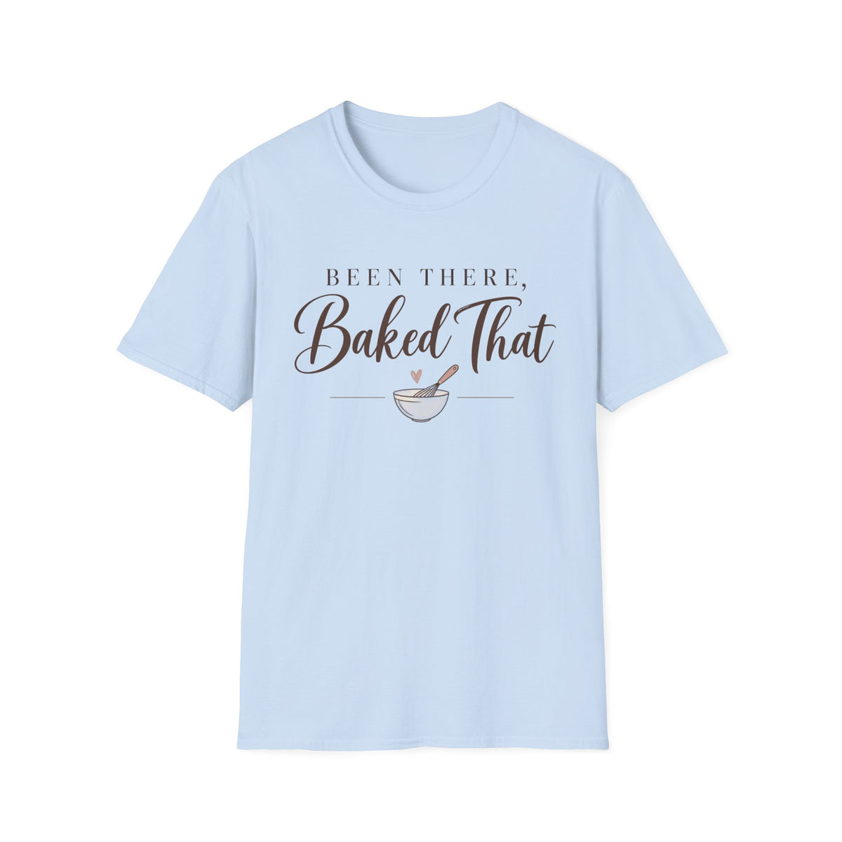 Been There, Baked That T-Shirt