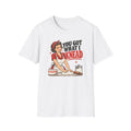 You Got What I Knead, Pin-Up T-Shirt