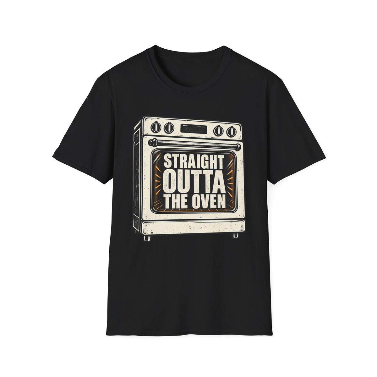 Straight Outta the Oven T-Shirt