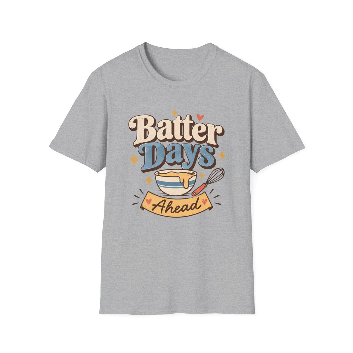 Batter Days Ahead T-Shirt