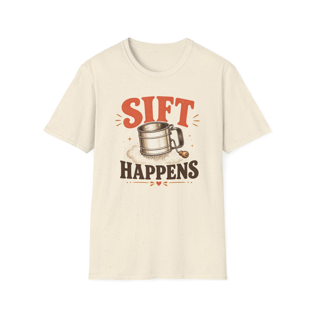 Sift Happens T-Shirt