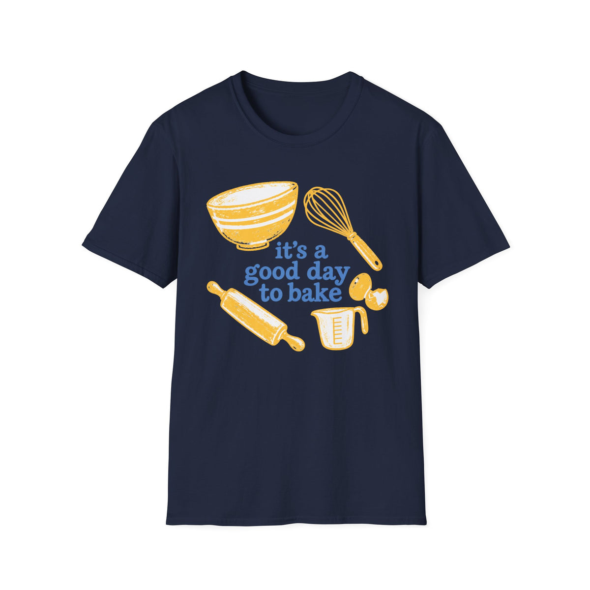 It's a Good Day to Bake T-Shirt