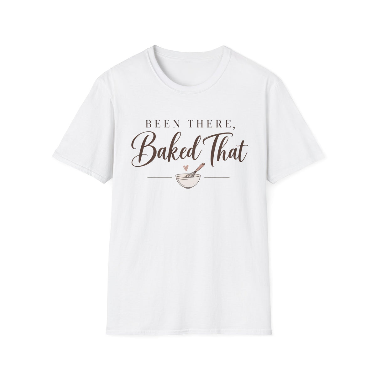 Been There, Baked That T-Shirt